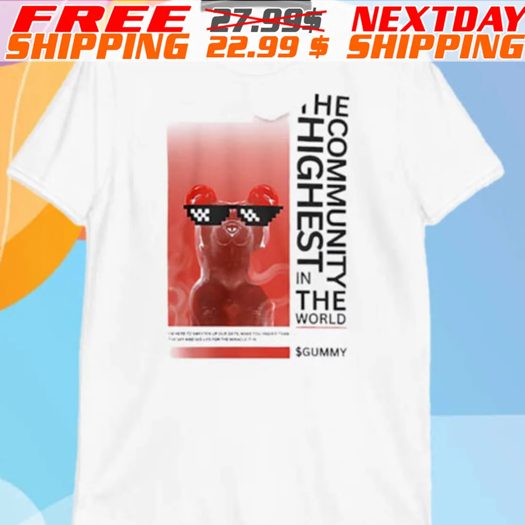 Gummy The Community Highest In The World Shirt