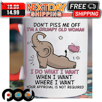 Elephant Do Not Piss Me Off I Am A Grumpy Old Woman I Do What I Want Mug