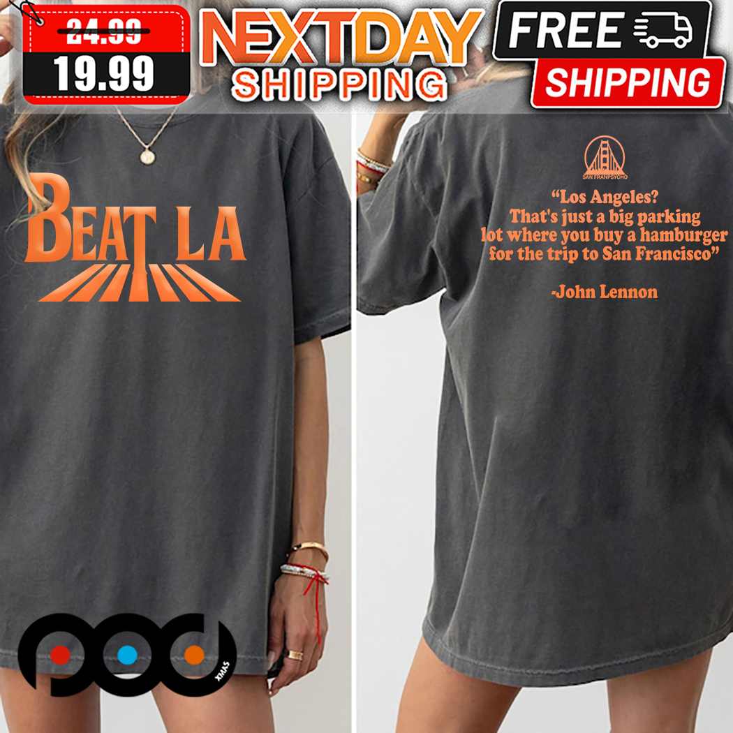 John Lennon Beat La Los Angeles That Is Just A Big Parking Shirt