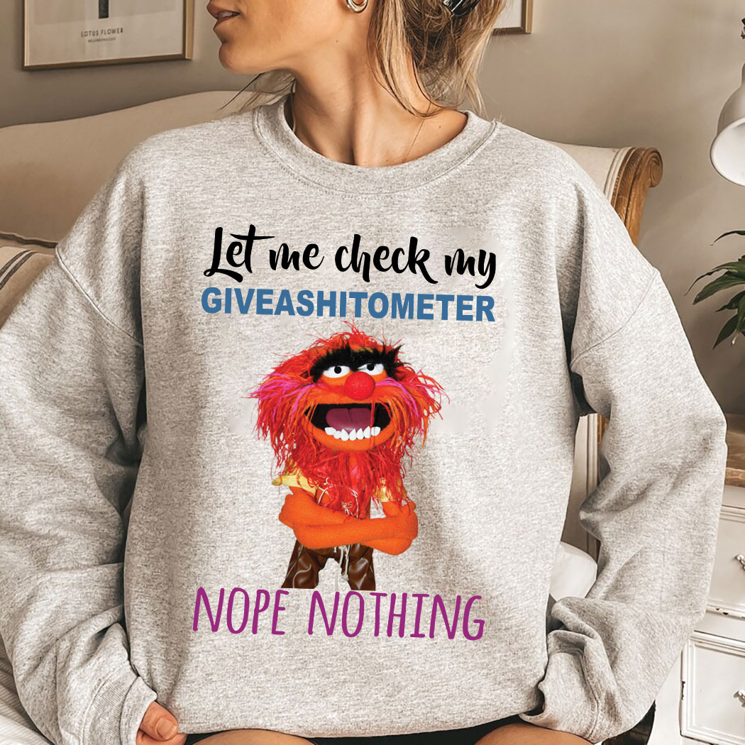 Animal Muppet Let Me Check My Giveashitometer Nope Nothing Shirt