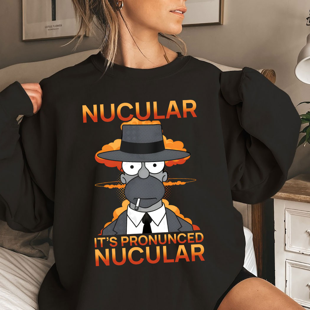 The Simpson Cosplay Oppenheimer Nucular It's Pronunced Nucular Shirt