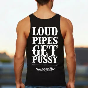 Loud Pipes Get Pussy Shirt