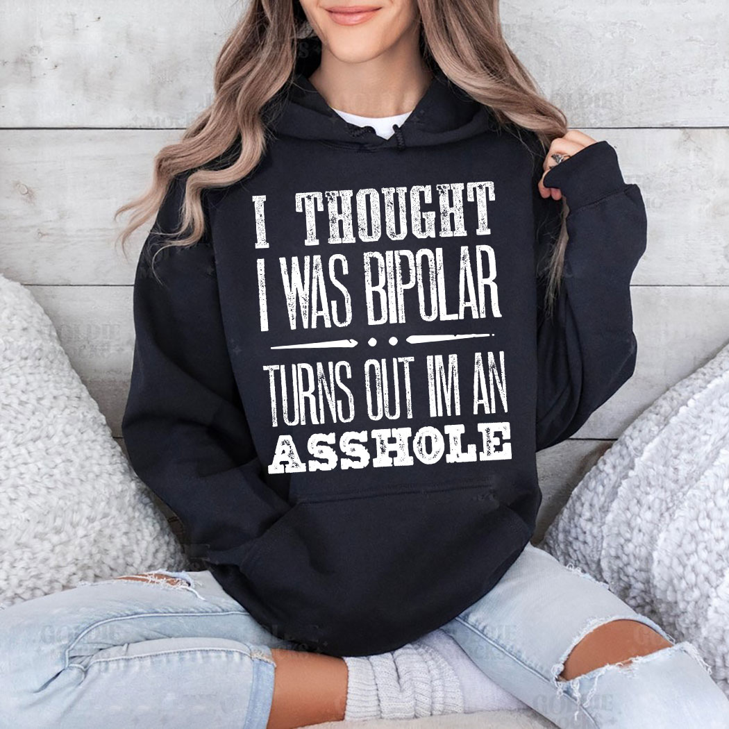 I Thought I Was Bipolar Turns Out I'm An Asshole Vintage Shirt
