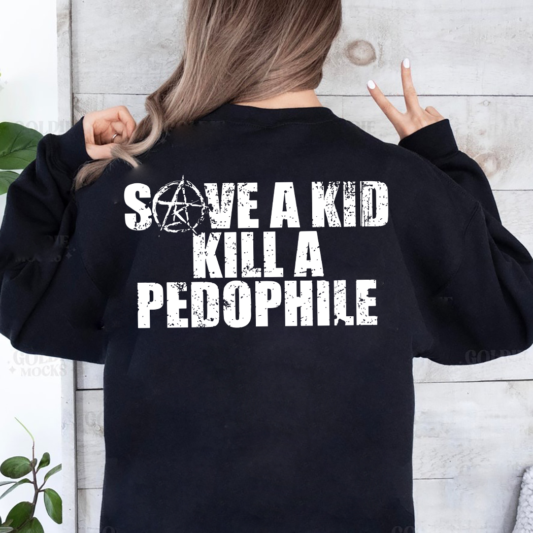 Save A Kid Kill A Pedophile Shirt