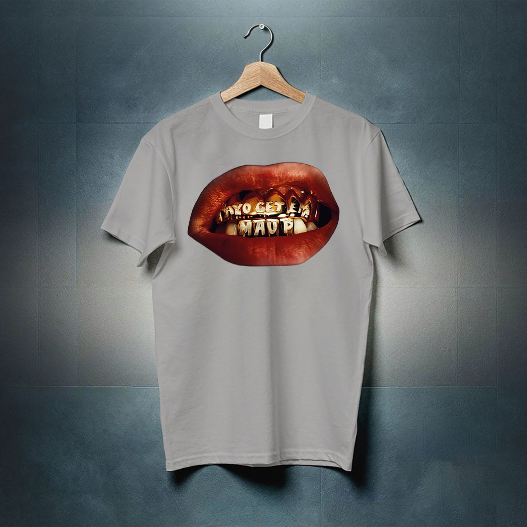 Ayo Get Em Mau P Shirt