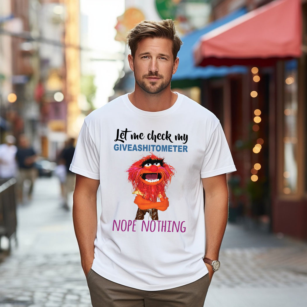 Animal Muppet Let Me Check My Giveashitometer Nope Nothing Shirt