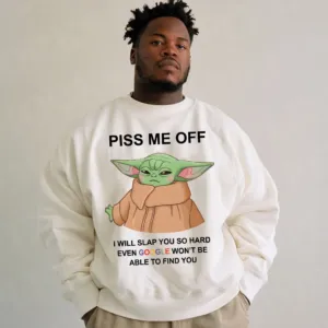 Baby Yoda Piss Me Off I Will Slap You So Hard Even Google Won’t Be Able To Find Shirt
