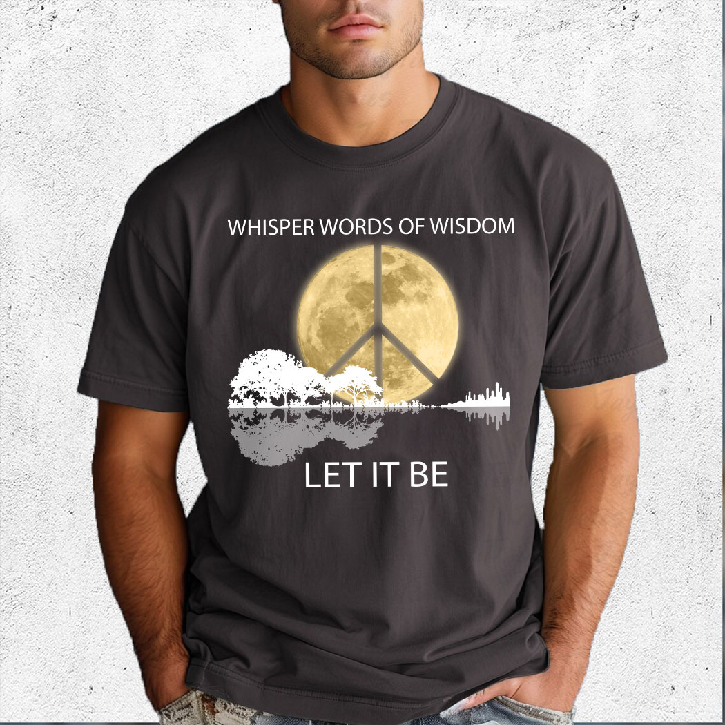 Guitar Moon Hippie Whisper Words Of Wisdom Let It Be Shirt