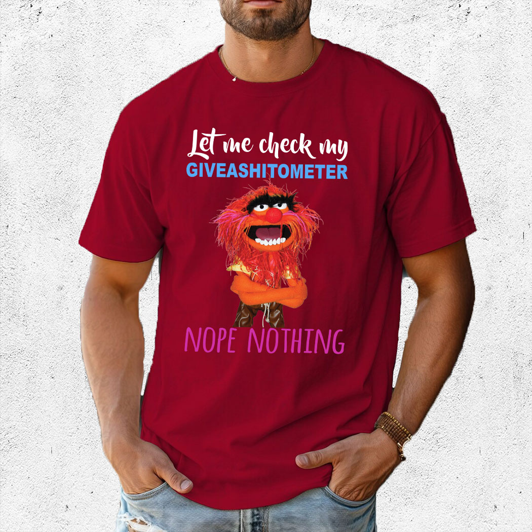 Animal Muppet Let Me Check My Giveashitometer Nope Nothing Shirt