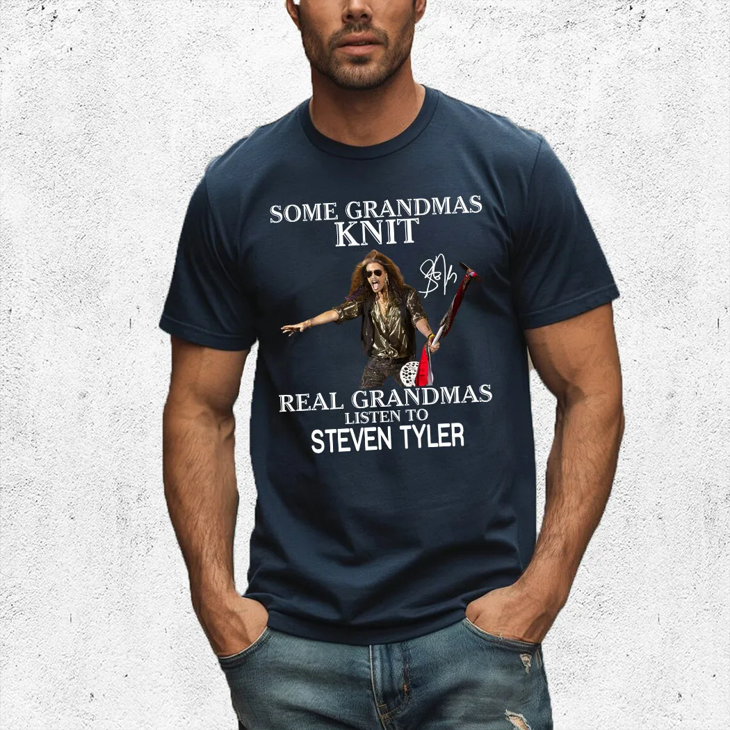 Some Grandmas Knit Real Grandmas Listen To Steven Tyler Shirt