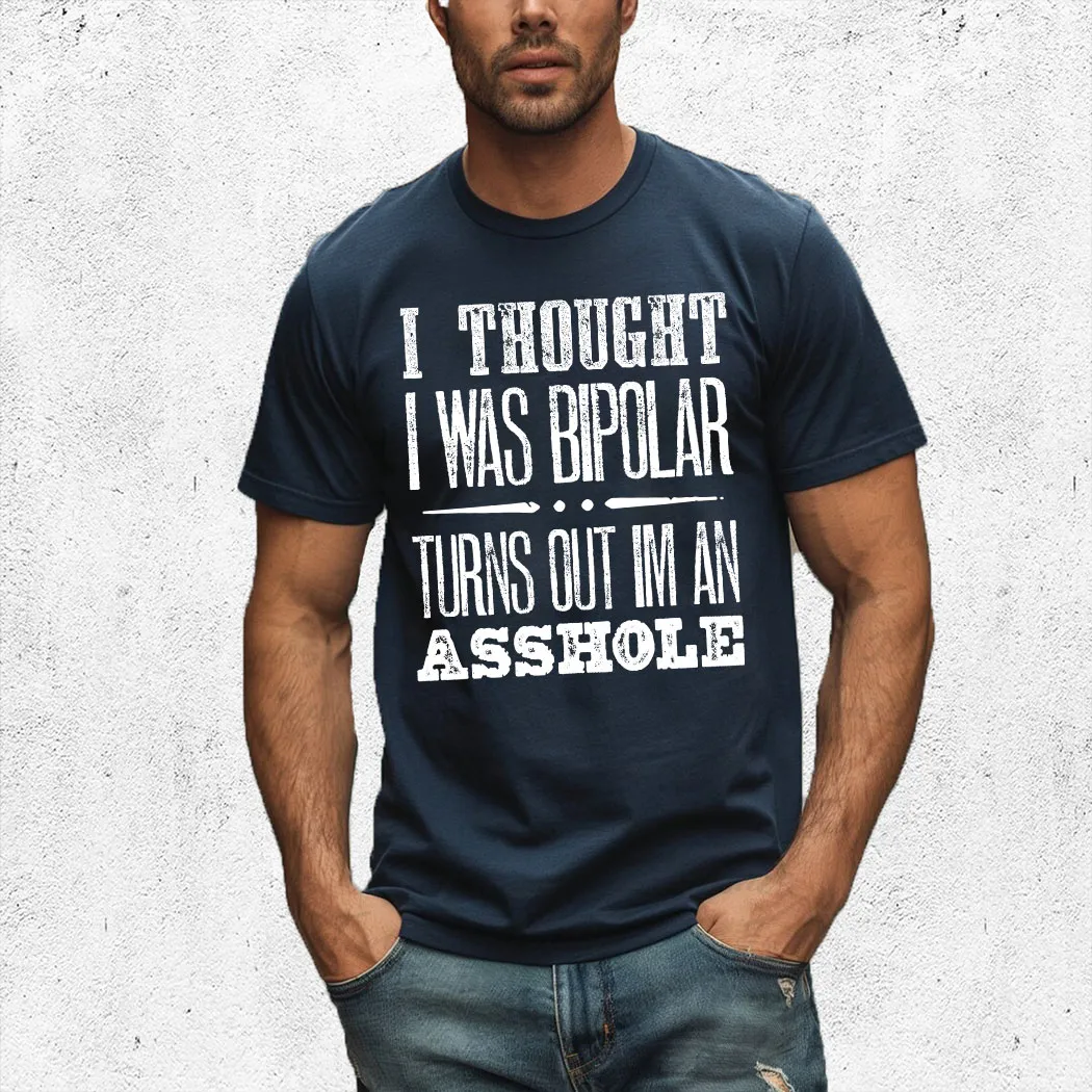I Thought I Was Bipolar Turns Out I'm An Asshole Vintage Shirt