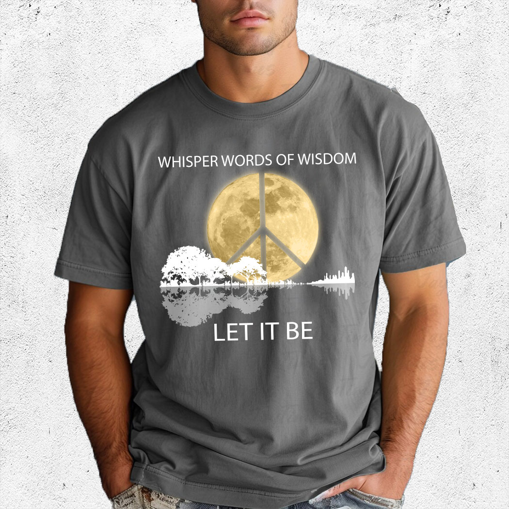 Guitar Moon Hippie Whisper Words Of Wisdom Let It Be Shirt