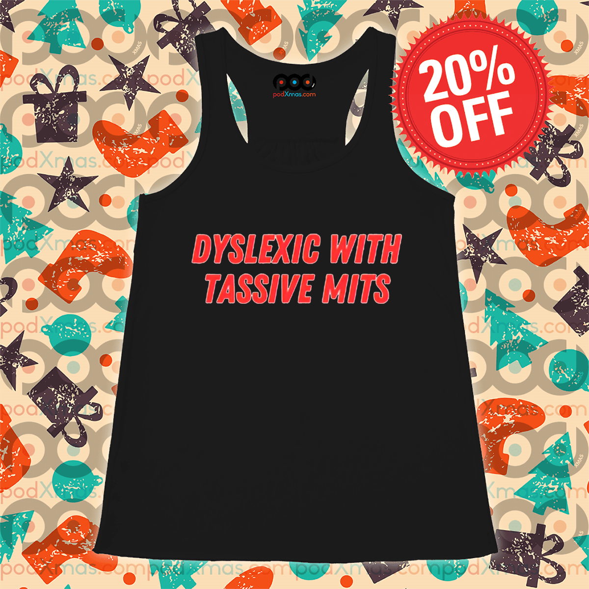 Dyslexic With Tassive Mits 2024 Shirt