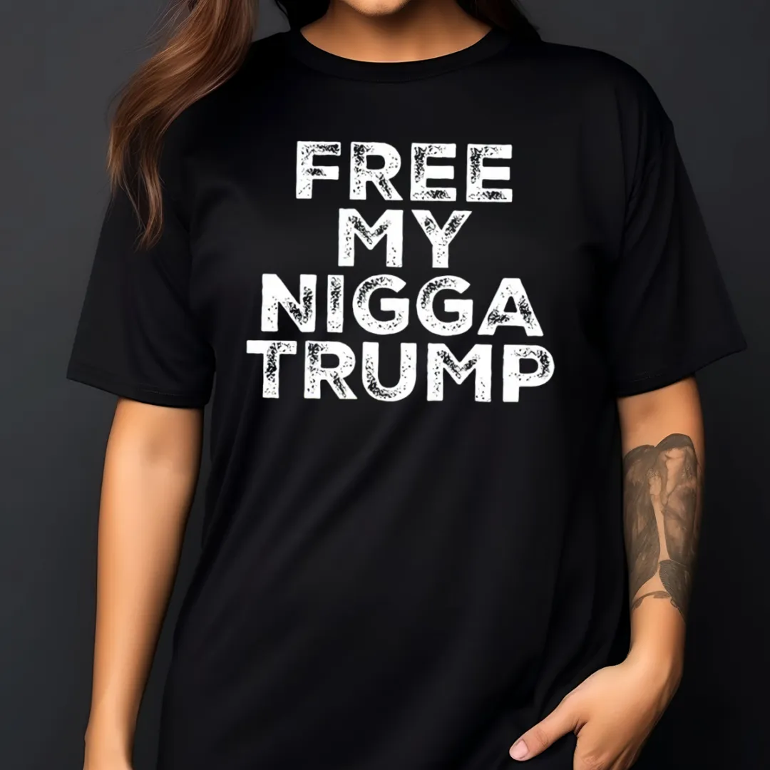 Free My Nigga Trump 2024 Vintage Shirt