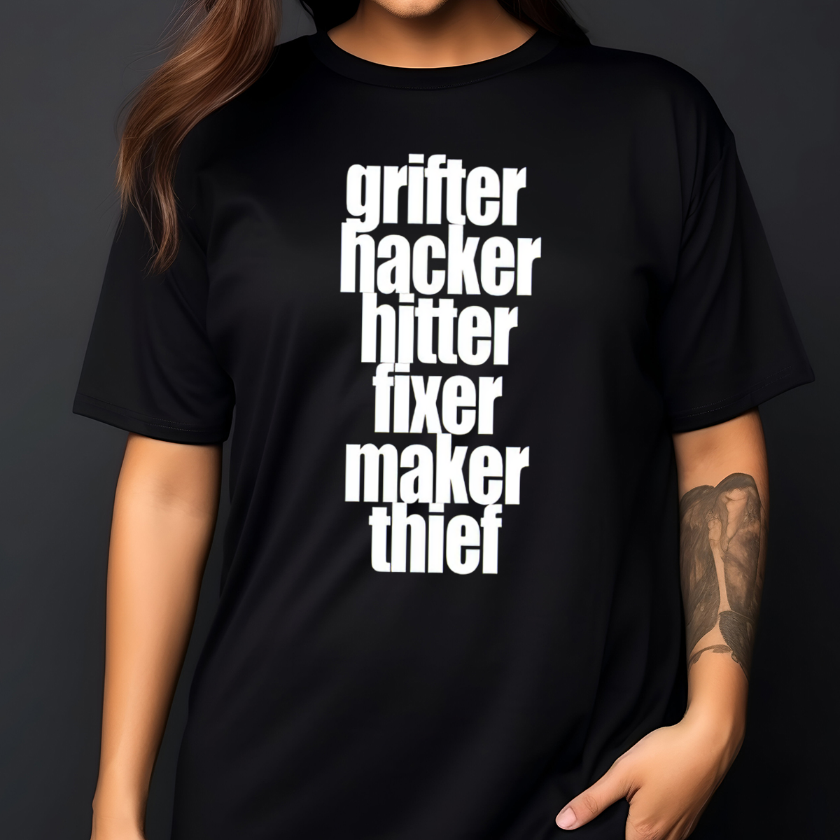 Grifter Hacker Hitter Fixer Maker Thief Shirt