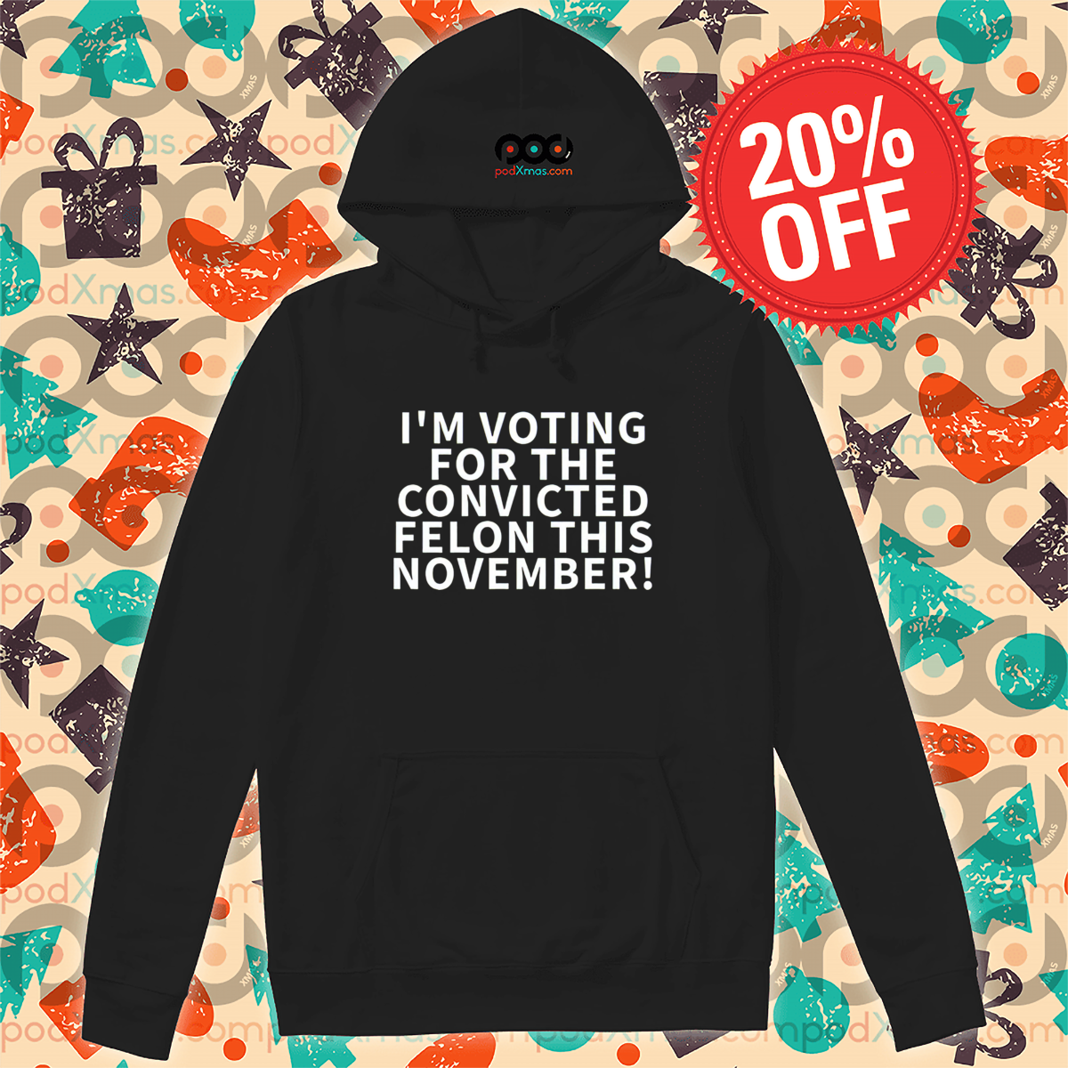 I'm Voting For The Convicted Felon This November Shirt