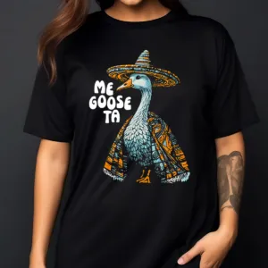 Mexico Me Goose Ta Shirt