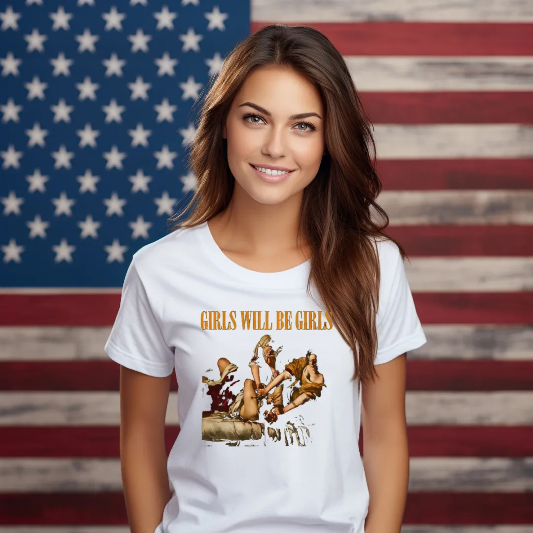 Modern Women Girls Will Be Girls Shirt