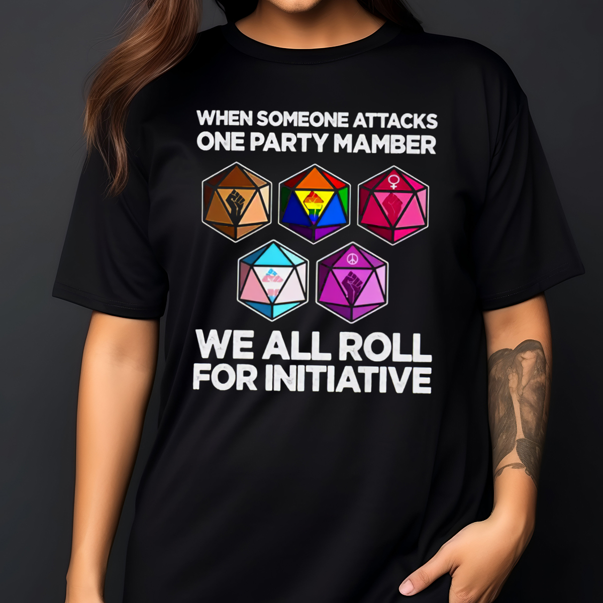 When Someone Attacks One Party Member We All Roll For Initiative Shirt
