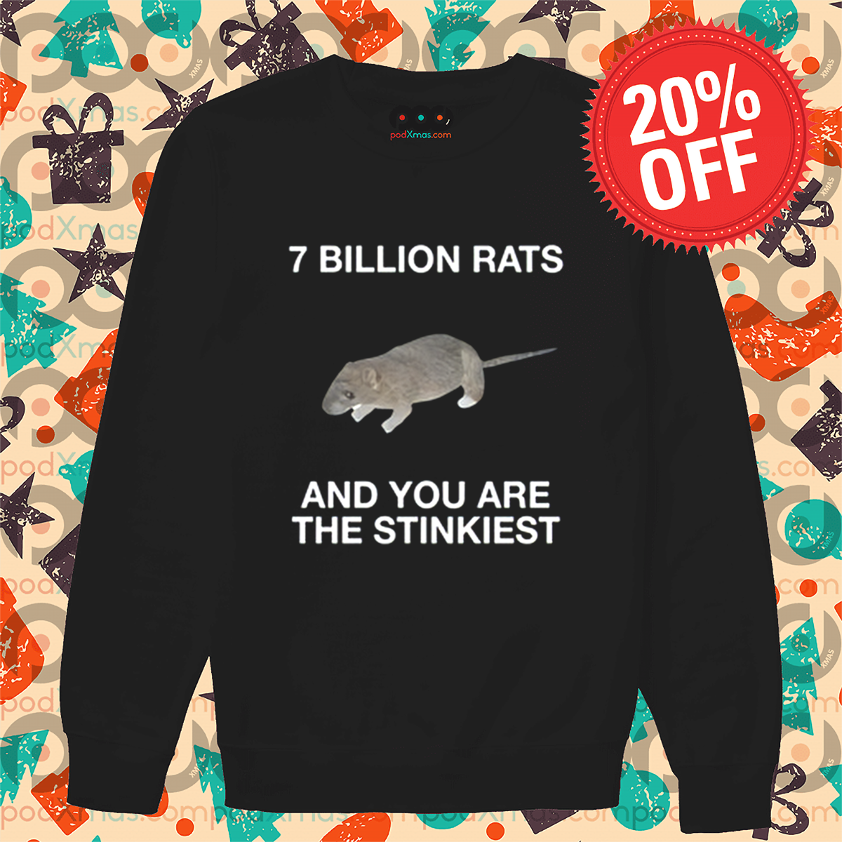 7 Billion Rats And You Are The Stinkiest Shirt