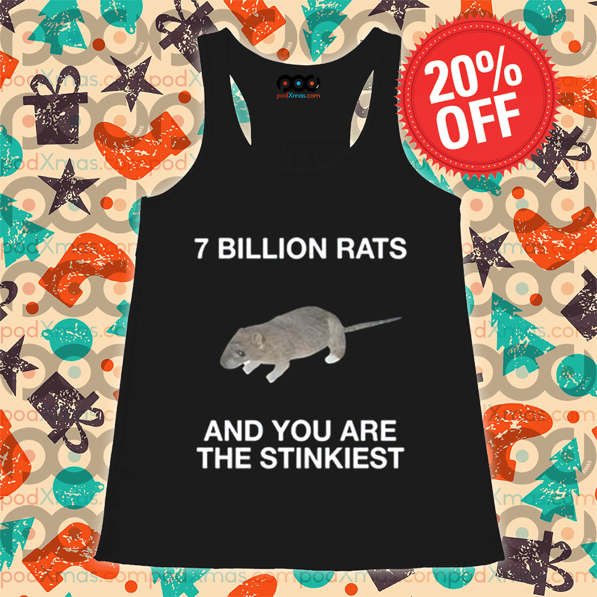 7 Billion Rats And You Are The Stinkiest Shirt
