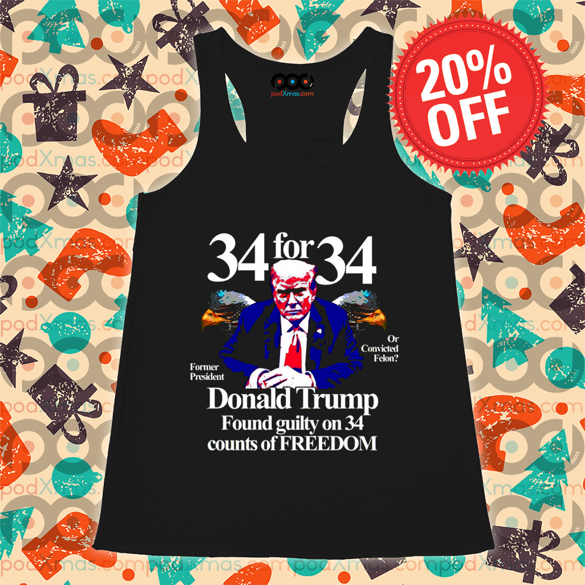 34 for 34 Donald Trump Found Guilty On 34 Counts Of Freedom Shirt