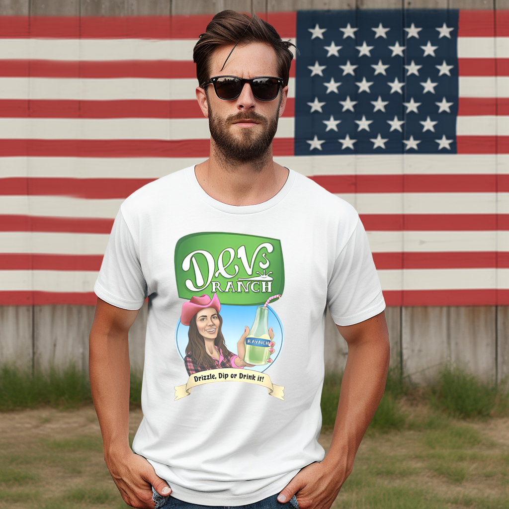 Dev’S Ranch Drizzle Dip Or Drink It Shirt