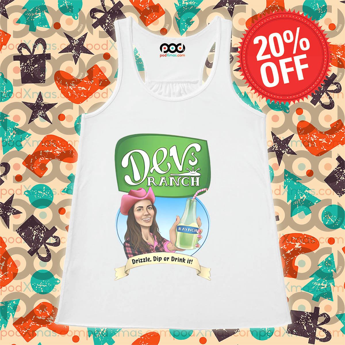 Dev’S Ranch Drizzle Dip Or Drink It Shirt
