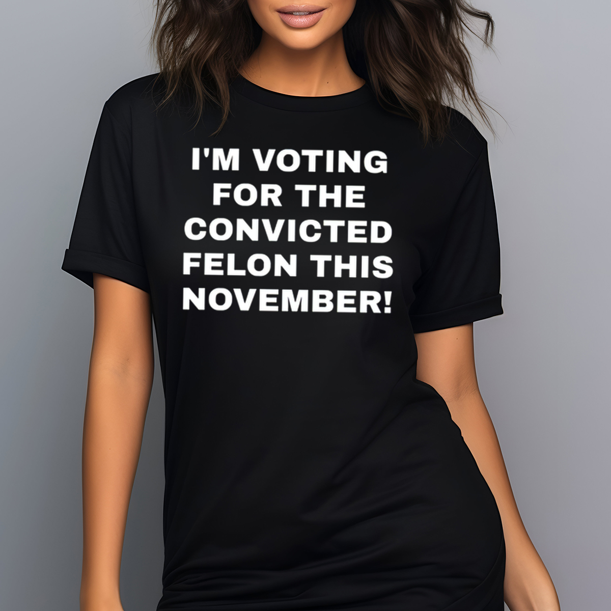 I'm Voting For The Convicted Felon This November Shirt