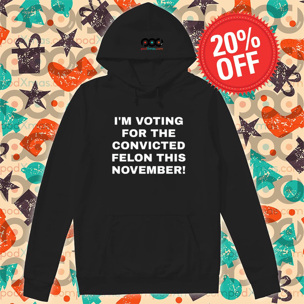 I'm Voting For The Convicted Felon This November Shirt