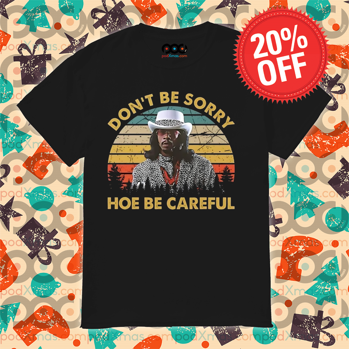 Katt Williams Do Not Be Sorry Hoe Be Careful Retro Vintage 2024 Shirt