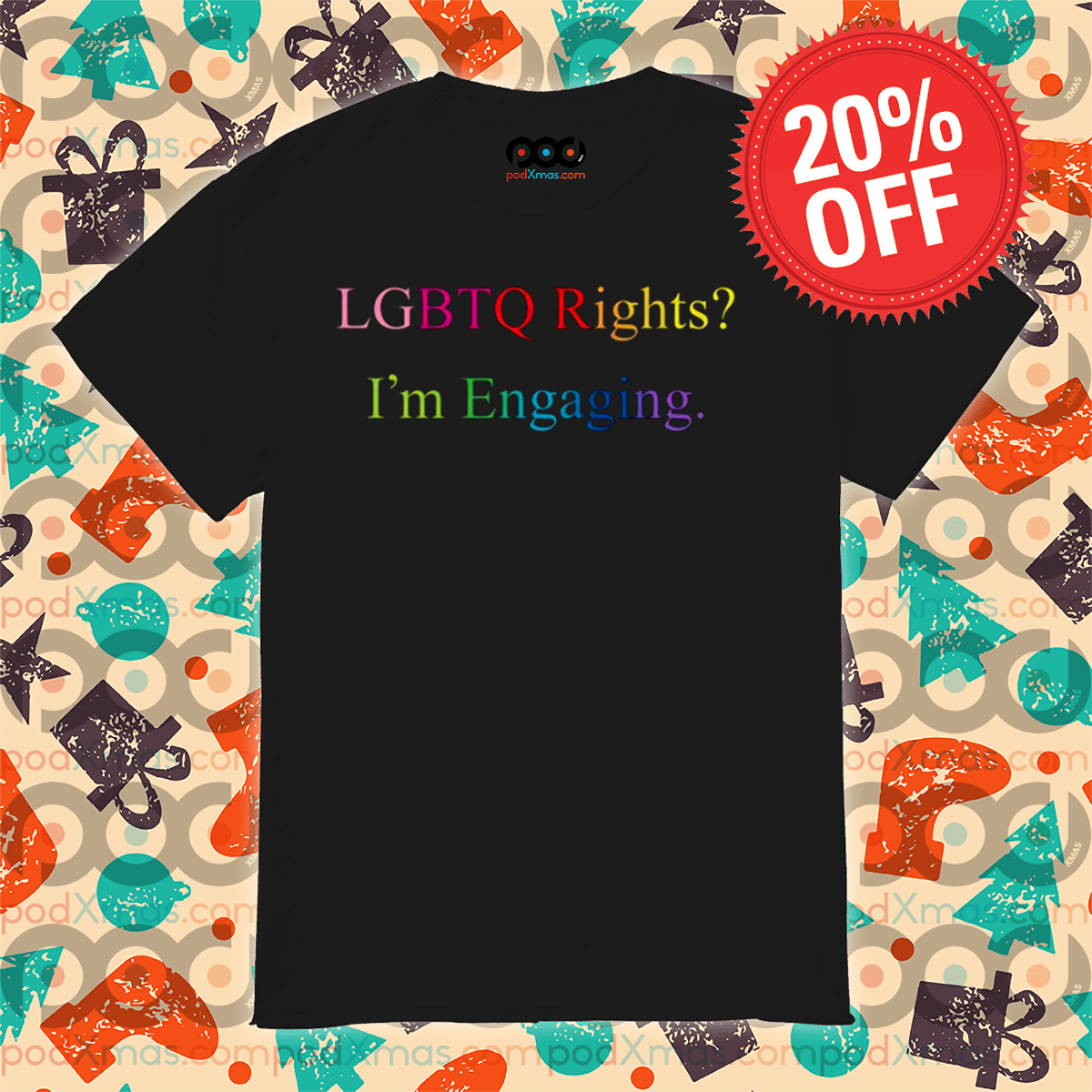 LGBTQ Rights I Am Engaging Shirt
