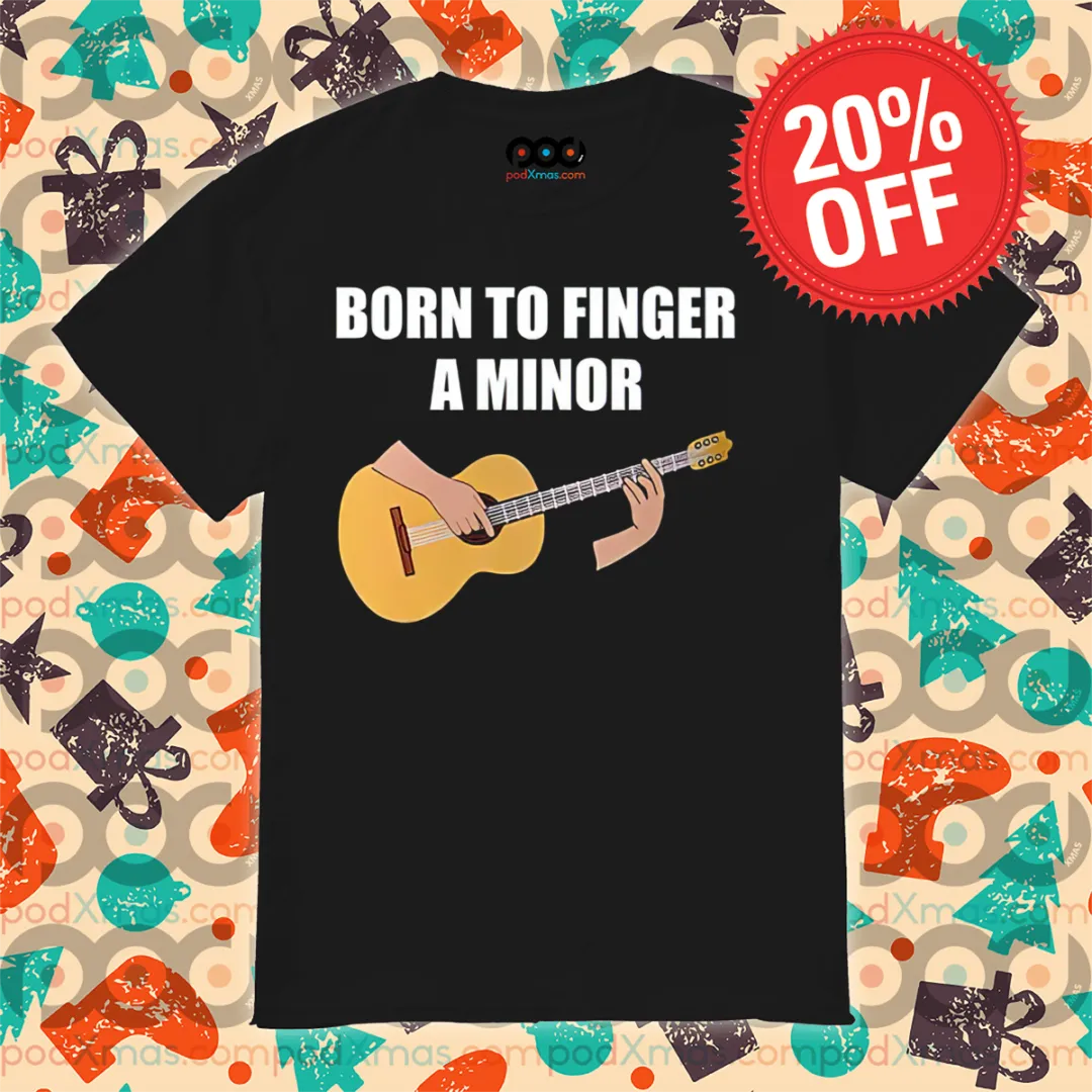 Play Guitar Born To Finger A Minor Shirt