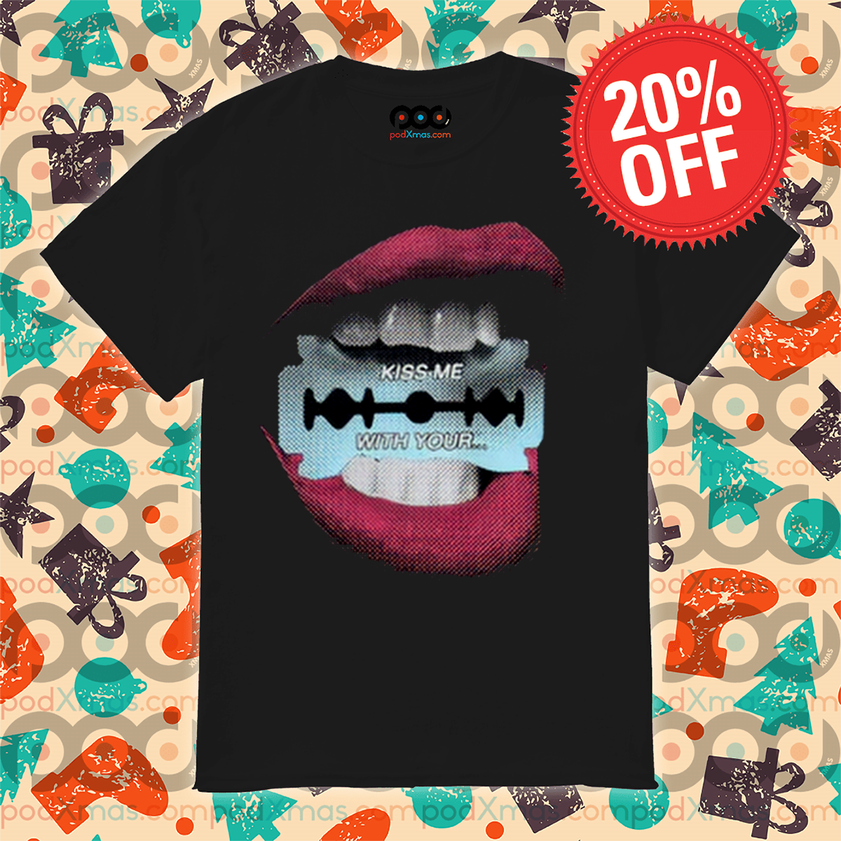 Razor Lips Kiss Me With Your Shirt