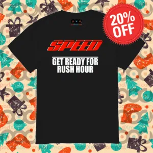Speed Get Ready For Rush Hour Shirt