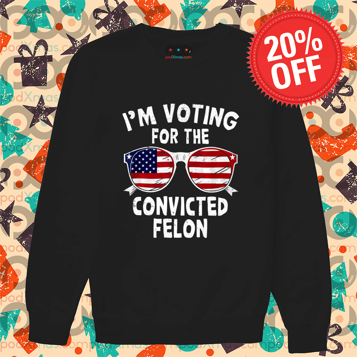 American Glasses I Am Voting For The Convicted Felon 2024 Shirt
