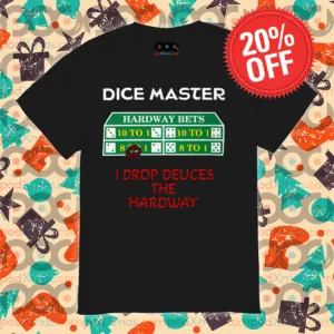 Dice Master I Drop Deuces The Hardway Shirt