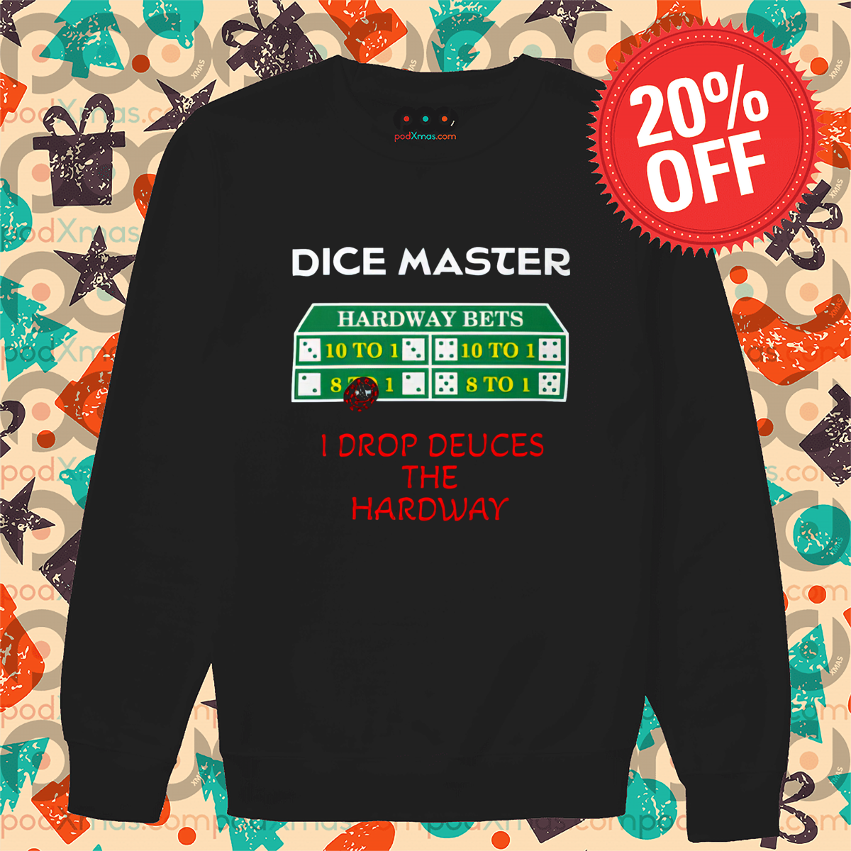 Dice Master I Drop Deuces The Hardway Shirt