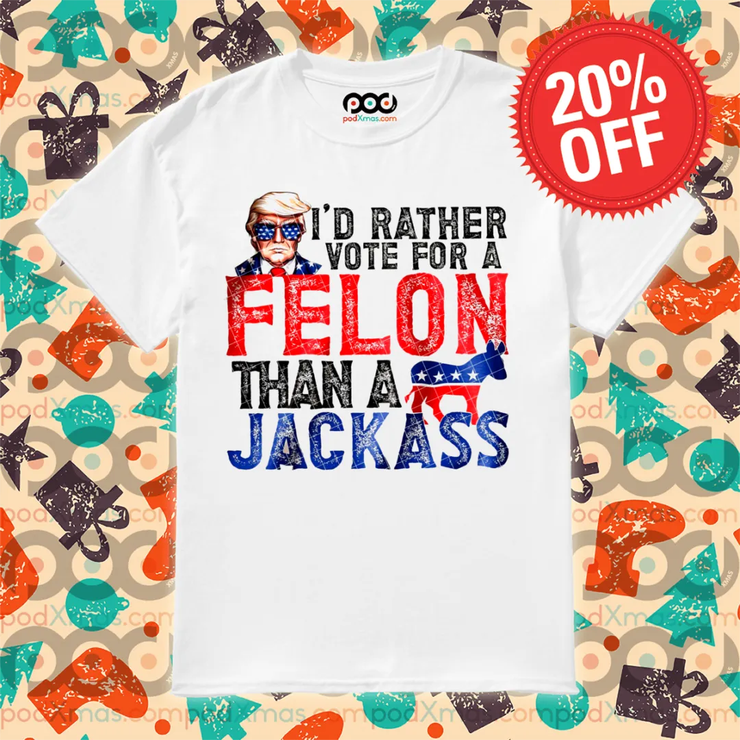 Donald Trump I'd Rather Vote For A Felon Than A Jackass 2024 Vintage-faceai
