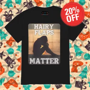 Girl Sad Hairy Flaps Matter Shirt