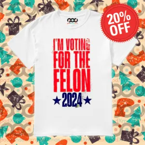 I Am Voting For The Felon 2024 Vintage Shirt