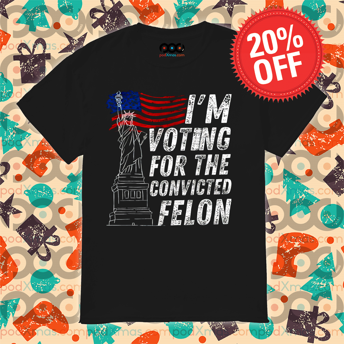 Liberties I Am Voting For The Convicted Felon Vintage Shirt
