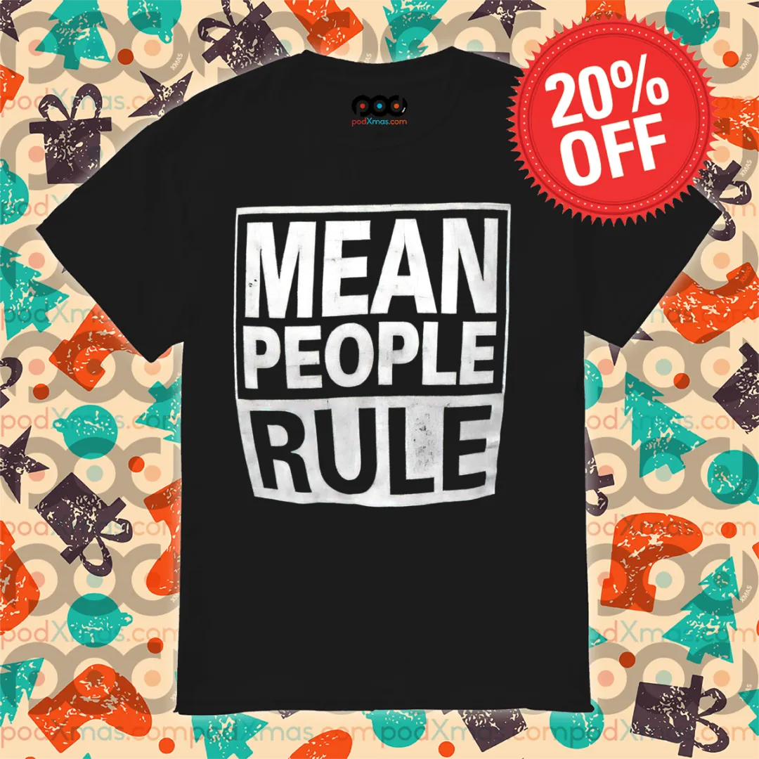 Mean People Rule 2024 Shirt