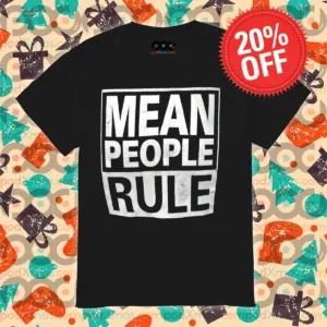 Mean People Rule 2024 Shirt