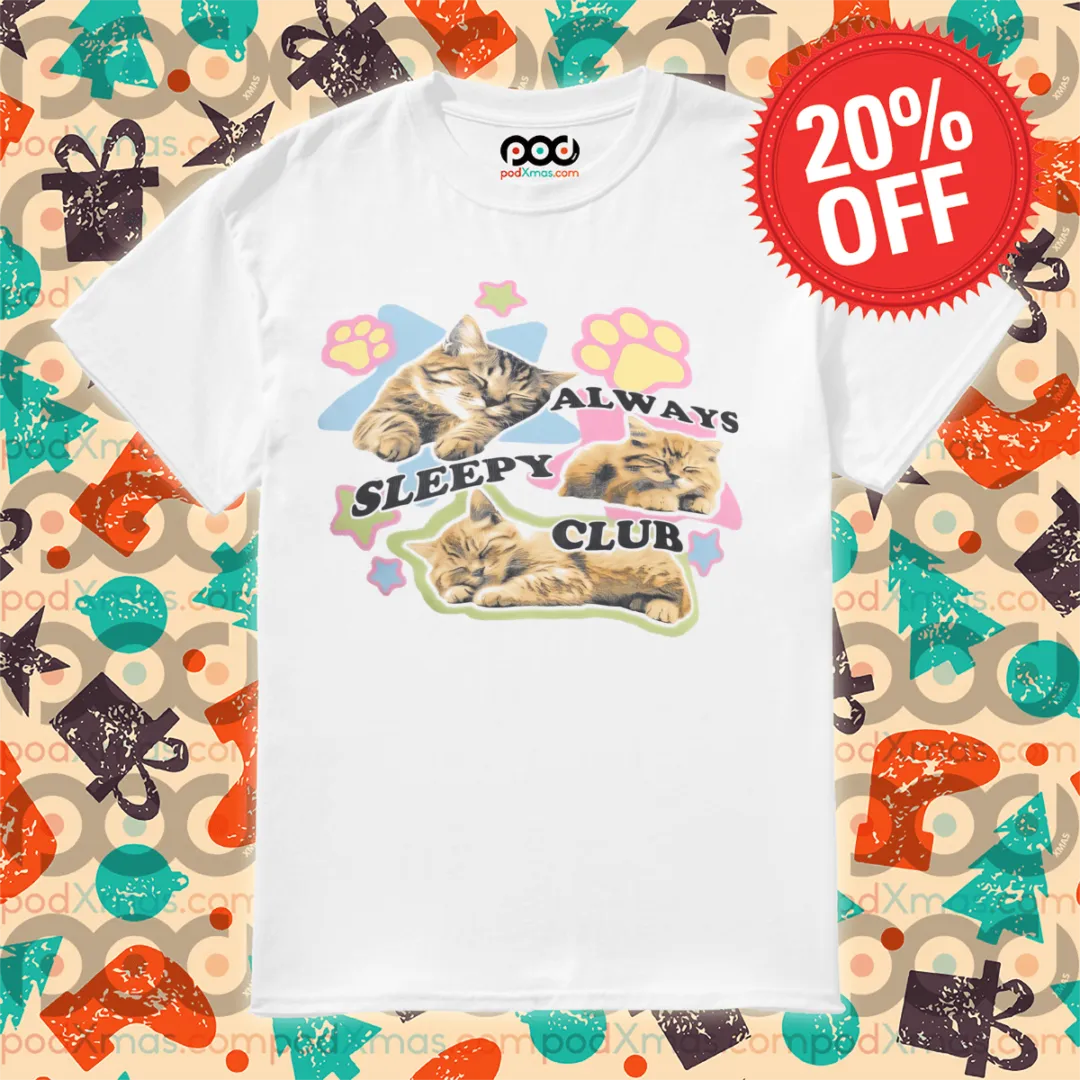 Sweet Kitty Always Sleep Club Shirt