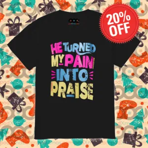 He Turned My Pain Into Praise Vintage Shirt