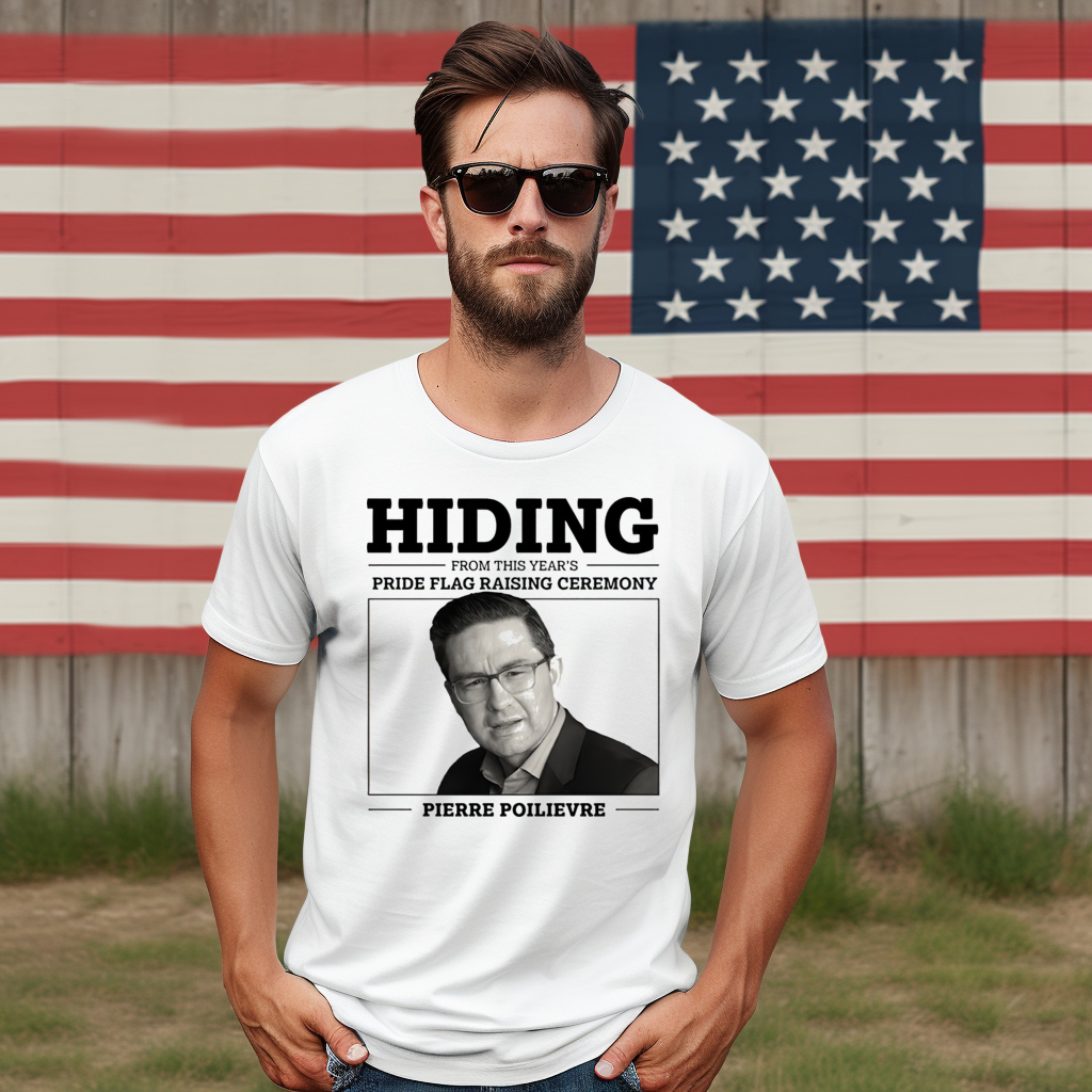 Hiding From This Year's Pride Flag Raising Ceremony Pierre Poilievre Shirt
