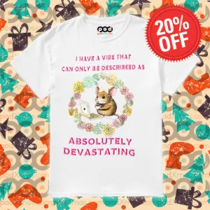 Mouse Laptop I Have A Vibe That Can Only Be Described As Absolutely Devastating Shirt