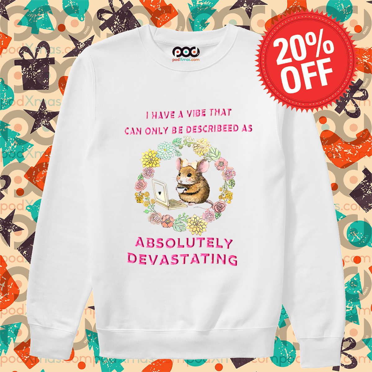 Mouse Laptop I Have A Vibe That Can Only Be Described As Absolutely Devastating Shirt