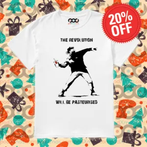 The Revolution Will Be Pasteurised Shirt